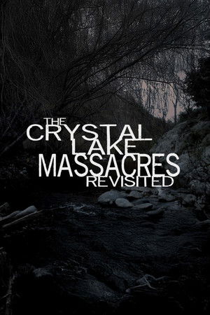The Crystal Lake Massacres Revisited - Part I (2009)