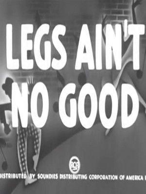Legs Ain't No Good (1942)