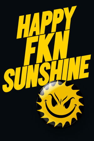 Happy FKN Sunshine (2023)