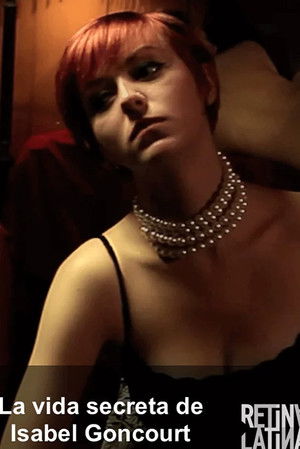 La Vida Secreta de Isabel Goncourt (2012)