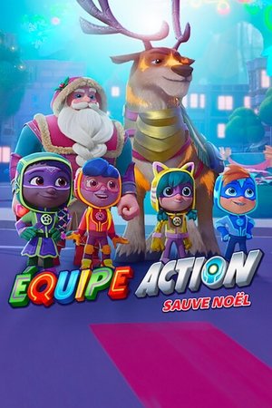 Équipe Action : Il faut sauver Noël ! (2022)