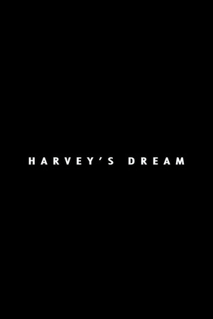 Harvey's Dream (2013)