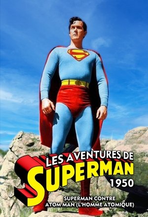Les Aventures de Superman : Superman contre Atom Man (L’Homme Atomique) (1950)
