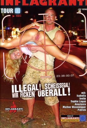 Illegal! Scheissegal! Wir ficken überall! 6 (2007)