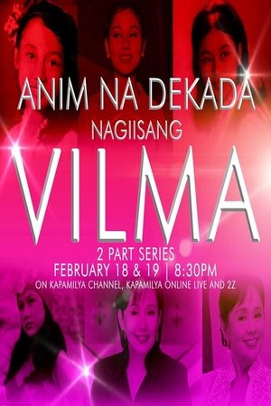 Anim Na Dekada… Nag-Iisang VILMA (2023)