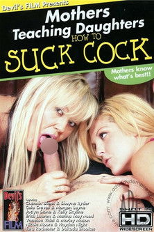 Mothers Teaching Daughters How To Suck Cock 1 (2009)
