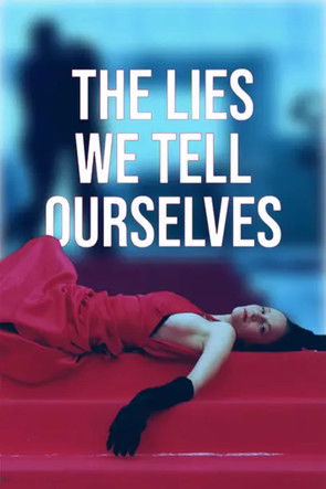The Lies We Tell Ourselves (2024)