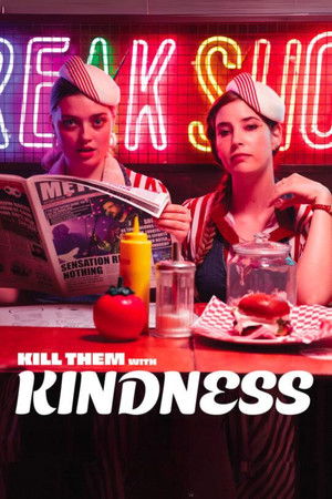 Kill Them with Kindness (2022)