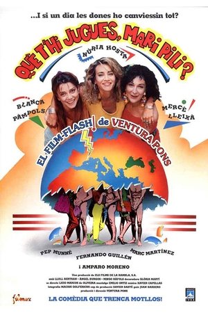 Què t’hi jugues, Mari Pili? (1991)