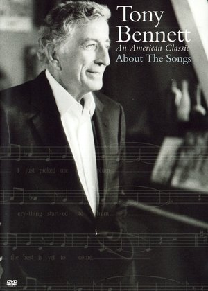 Tony Bennett: An American Classic About the Songs (2007)