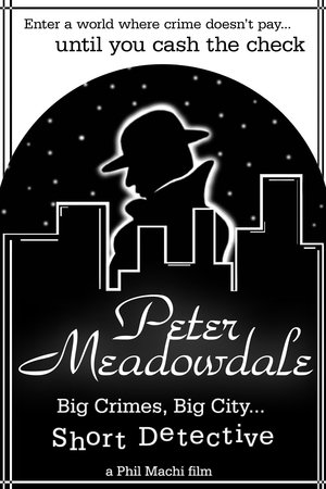 Peter Meadowdale: Big Crimes, Big City, Short Detective (2002)