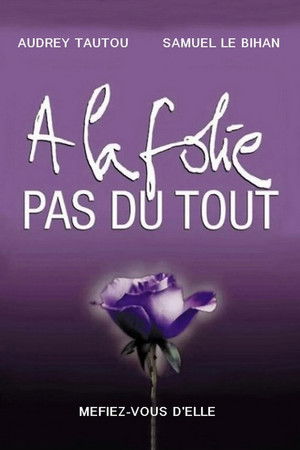 À la folie... pas du tout (2002)