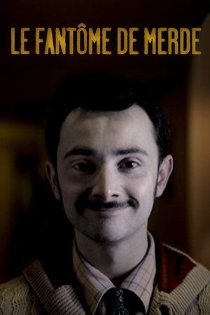 Le Fantôme de merde (2014)