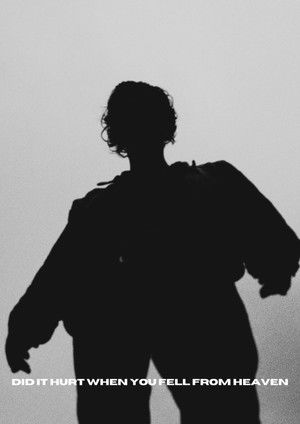 Did It Hurt When You Fell From Heaven (2023)