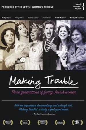 Making Trouble: Three Generations of Funny Jewish Women (2007)