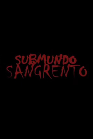 Submundo Sangrento (2008)