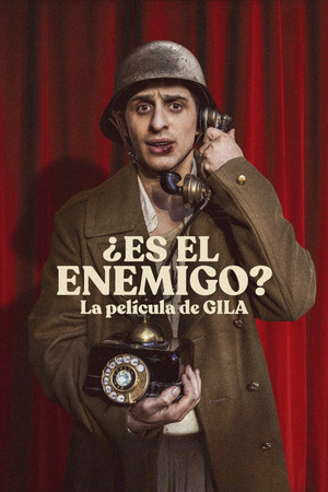 ¿Es el enemigo? La película de Gila (2024)