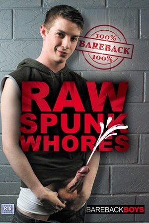 Raw Spunk Whores (2012)