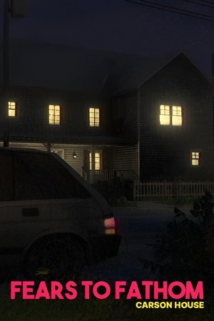 Fears to Fathom: Carson House (2024)