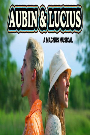 AUBIN & LUCIUS: A MAGNUS MUSICAL (2024)