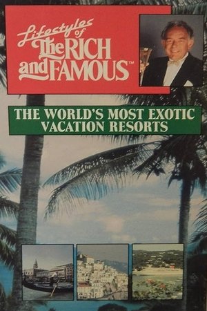 Lifestyles of the Rich and Famous: The World's Most Exotic Vacation Resorts (1988)