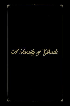 A Family of Ghosts (2016)