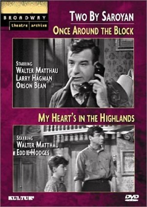 Two by Saroyan: 'Once Around the Block' and 'My Heart's in the Highlands' (1960)