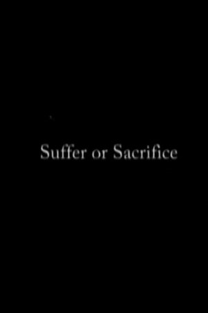 Suffer or Sacrifice (2004)