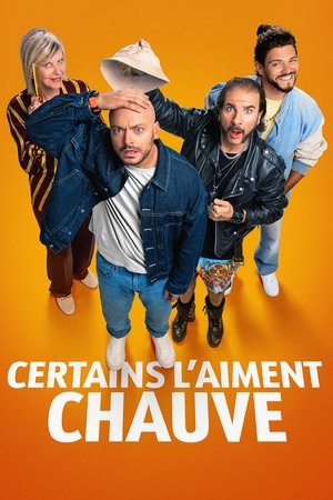 Certains l'aiment chauve (2025)