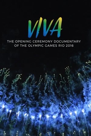 VIVA - The opening Ceremony Documentary of Rio 2016 (2017)