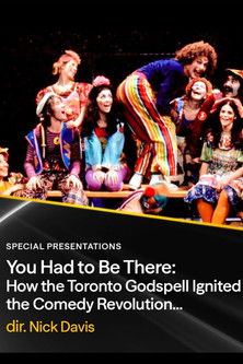You Had to Be There: How the Toronto Godspell Ignited the Comedy Revolution... (2025)