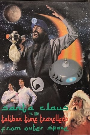 Santa Claus vs. the Taliban Time Travellers from Outer Space (2007)