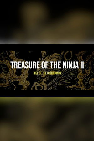 Treasure of The Ninja II: Rise of the Ultra Ninja (2022)