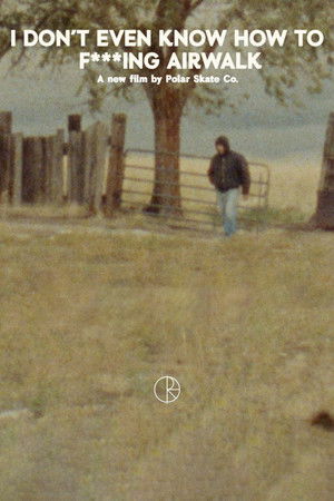 Polar Skate Co. - I Don't Even Know How To F****ing Airwalk (2024)