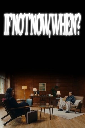 If Not Now, When? (2024)