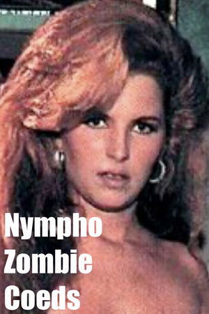 Nympho Zombie Coeds (1993)