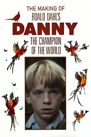 Danny and the Dirty Dog: The Making of 'Roald Dahl's Danny the Champion of the World' (1989)