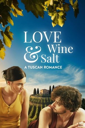 Love Wine & Salt: A Tuscan Romance (2024)