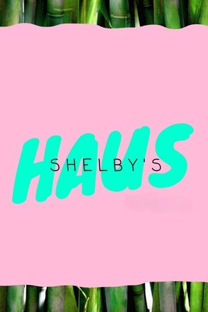 Shelby's Haus (2020)
