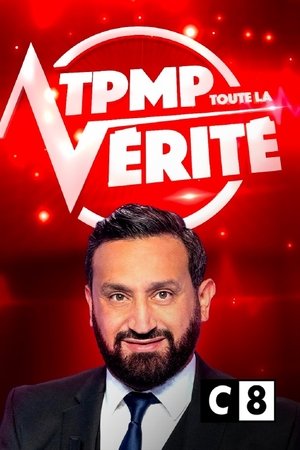 TPMP ! Toute la vérité (2025)