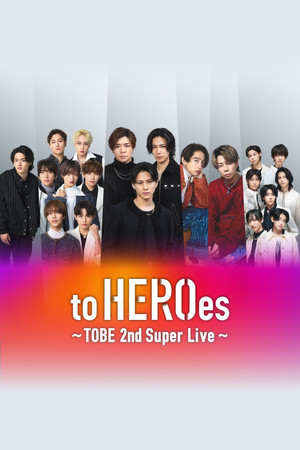 to HEROes ～TOBE 2nd Super Live (2025)