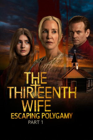 The Thirteenth Wife: Escaping Polygamy, Part 1 (2025)