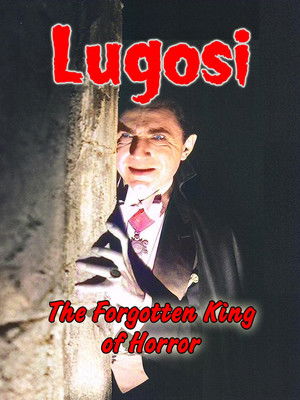 Lugosi: The Forgotten King of Horror (2016)