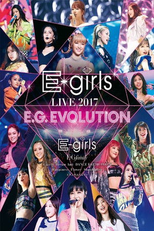 E-girls LIVE 2017 ~E.G.EVOLUTION~ (2017)