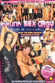 Drunk Sex Orgy: Cream Of The Crotch (2006)