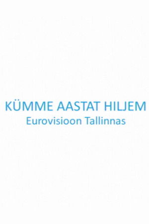 Kümme aastat hiljem. Eurovisioon Tallinnas (2012)