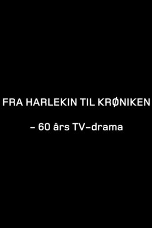 Fra "Harlekin" til "Krøniken": 60 års TV-drama (2011)