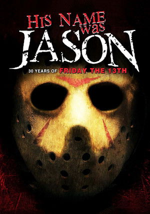 His Name Was Jason : 30 ans de Vendredi 13 (2010)