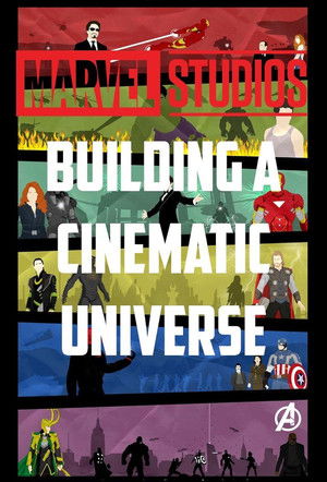Marvel Studios: Building a Cinematic Universe (2012)