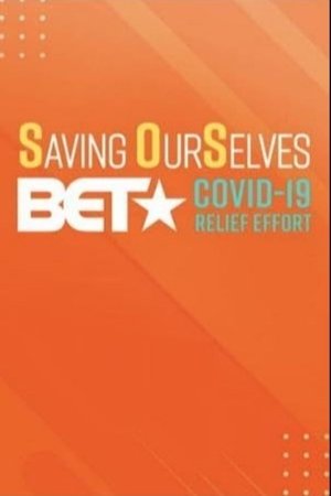 Saving OurSelves: BET COVID-19 Relief Effort (2020)